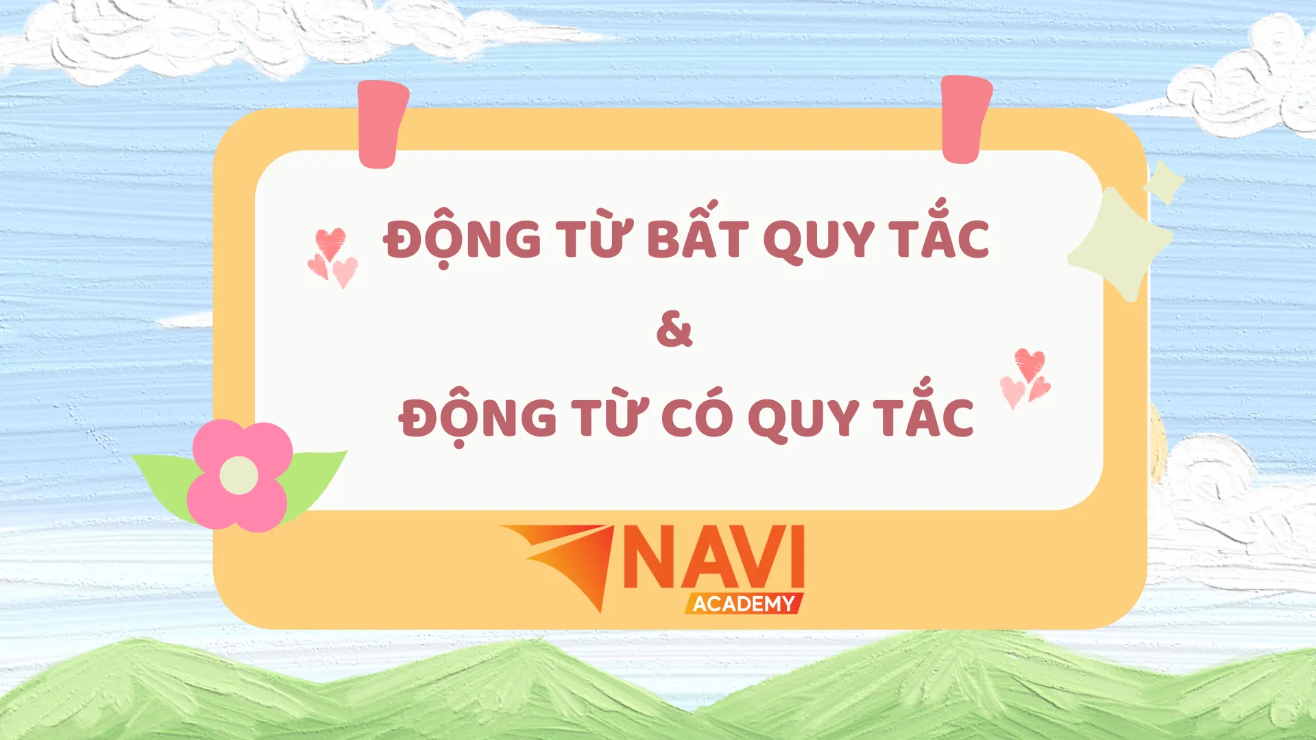 Động từ bất quy tắc và Động từ có quy tắc