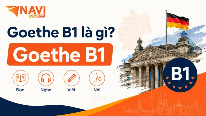 Goethe B1 là gì - cấu trúc đề thi và điểm đỗ tại NAVI Academy